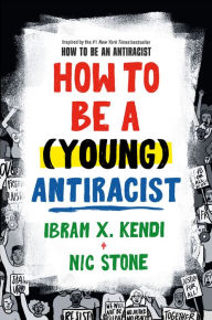 Mobile pda download ebooks How to Be a (Young) Antiracist by Ibram X. Kendi, Nic Stone, Ibram X. Kendi, Nic Stone (English Edition) 9780593461600