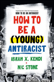 Ebooks gratis pdf download How to Be a (Young) Antiracist in English 9780593461624 by Ibram X. Kendi, Nic Stone, Ibram X. Kendi, Nic Stone RTF DJVU