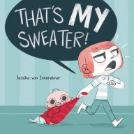 Title: That's My Sweater!, Author: Jessika von Innerebner