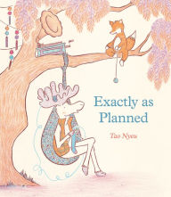 Title: Exactly as Planned, Author: Tao Nyeu