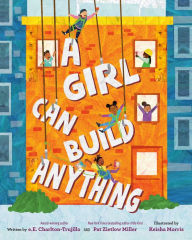 Title: A Girl Can Build Anything, Author: e.E. Charlton-Trujillo