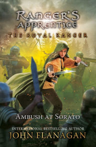 Title: The Royal Ranger: The Ambush at Sorato, Author: John Flanagan