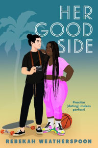 Free downloads of books for kindle Her Good Side 9780593465325 by Rebekah Weatherspoon