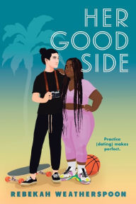 Title: Her Good Side, Author: Rebekah Weatherspoon