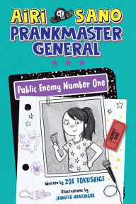 Free textbook online downloads Airi Sano, Prankmaster General: Public Enemy Number One  9780593465813 English version