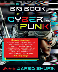 Download books from google books online The Big Book of Cyberpunk by Jared Shurin 9780593467237 (English Edition)