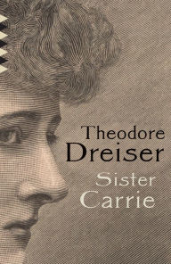 Title: Sister Carrie, Author: Theodore Dreiser