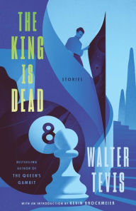 Title: The King Is Dead: Stories, Author: Walter Tevis