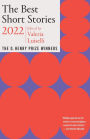 The Best Short Stories 2022: The O. Henry Prize Winners