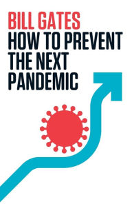 Title: How to Prevent the Next Pandemic, Author: Bill Gates