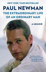 Title: The Extraordinary Life of an Ordinary Man: A Memoir, Author: Paul Newman