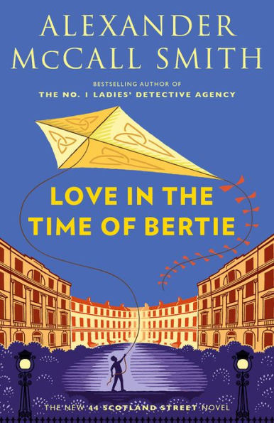 Love in the Time of Bertie (44 Scotland Street Series #15)