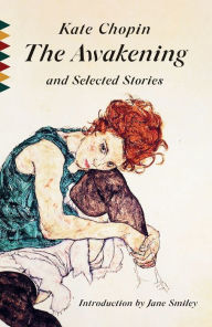 Title: The Awakening and Selected Stories, Author: Kate Chopin