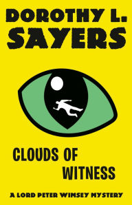 Title: Clouds of Witness: A Lord Peter Wimsey Mystery, Author: Dorothy L. Sayers