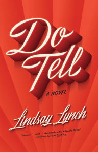 Title: Do Tell: A Novel, Author: Lindsay Lynch