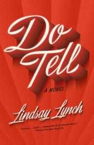 Title: Do Tell: A Novel, Author: Lindsay Lynch