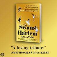 The Swans of Harlem: Five Black Ballerinas, Fifty Years Sisterhood, and Their Reclamation a Groundbreaking History