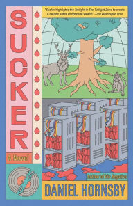 Title: Sucker: A Novel, Author: Daniel Hornsby