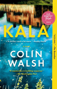 Title: Kala: A Novel, Author: Colin Walsh