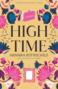 Title: High Time: A novel, Author: Hannah Rothschild