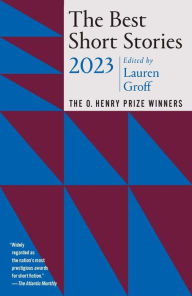 Title: The Best Short Stories 2023: The O. Henry Prize Winners, Author: Lauren Groff