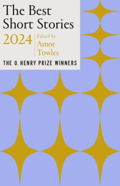 The Best Short Stories 2024: O. Henry Prize Winners