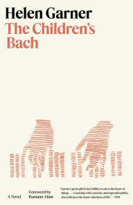 Title: The Children's Bach: A Novel, Author: Helen Garner