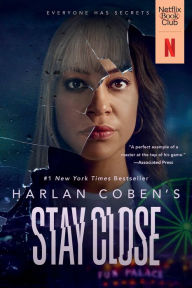 Title: Stay Close (Movie Tie-In): A Novel, Author: Harlan Coben