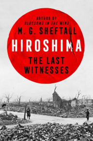 Title: Hiroshima: The Last Witnesses, Author: M. G. Sheftall