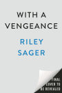 With a Vengeance: A Novel