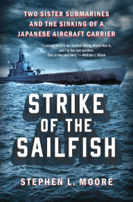 Download books from google Strike of the Sailfish: Two Sister Submarines and the Sinking of a Japanese Aircraft Carrier PDB iBook MOBI