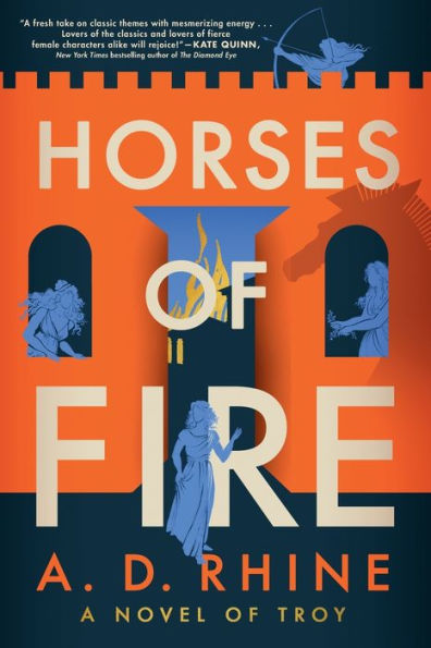 Horses of Fire: A Novel of Troy