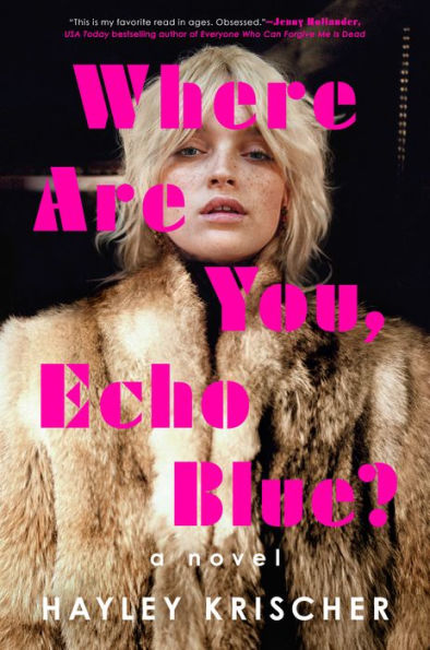 Where Are You, Echo Blue?: A Novel
