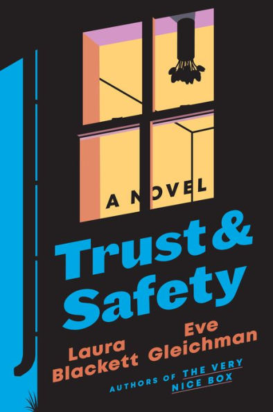 Trust and Safety: A Novel