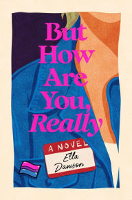 Free pdb ebooks download But How Are You, Really: A Novel 9780593473771 ePub FB2 MOBI by Ella Dawson