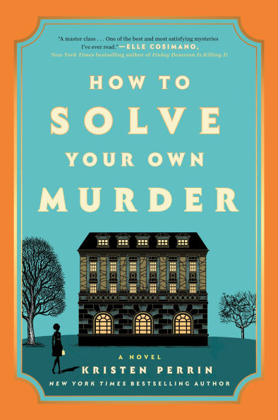 How to Solve Your Own Murder: A Novel