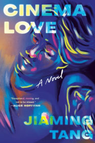 Title: Cinema Love: A Novel, Author: Jiaming Tang
