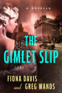 The Gimlet Slip: A Novella