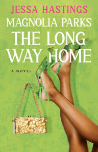 Books downloadable online Magnolia Parks: The Long Way Home PDB RTF ePub