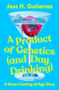 Free itunes books download A Product of Genetics (and Day Drinking): A Never-Coming-of-Age Story CHM PDF by Jess H. Gutierrez 9780593475072 English version