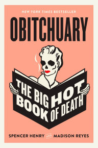 Title: Obitchuary: The Big Hot Book of Death, Author: Spencer Henry