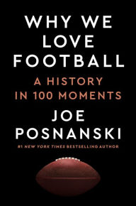 WHY WE LOVE FOOTBALL, WHY WE LOVE BASEBALL, and THE BASEBALL 100 Author Signing with Joe Posnanski!