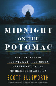 Free books in pdf download Midnight on the Potomac: The Last Year of the Civil War, the Lincoln Assassination, and the Rebirth of America by Scott Ellsworth (English Edition) 9780593475614