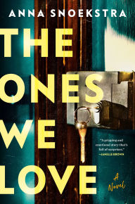 Electronics books free pdf download The Ones We Love: A Novel by Anna Snoekstra (English Edition)