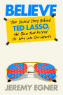 Believe: The Untold Story Behind Ted Lasso, the Show That Kicked Its Way into Our Hearts