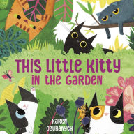 Title: This Little Kitty in the Garden, Author: Karen Obuhanych