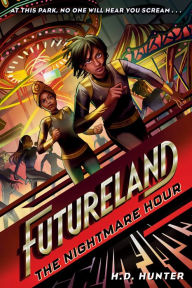 Title: Futureland: The Nightmare Hour, Author: H.D. Hunter