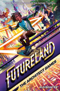 Free ebook downloads for resale Futureland: The Architect Games 9780593479506 (English literature) MOBI by H.D. Hunter, Khadijah Khatib