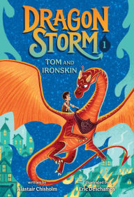 Title: Dragon Storm #1: Tom and Ironskin, Author: Alastair Chisholm