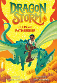 Pdf ebooks free downloads Dragon Storm #3: Ellis and Pathseeker ePub FB2 by Alastair Chisholm, Eric Deschamps, Alastair Chisholm, Eric Deschamps 9780593479605